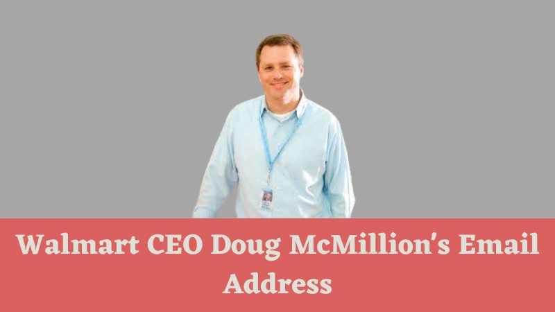 Walmart CEO Doug McMillion's Email Address